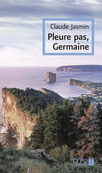 Couverture du livre « Pleure pas, Germaine » de Claude Jasmin aux éditions Typo