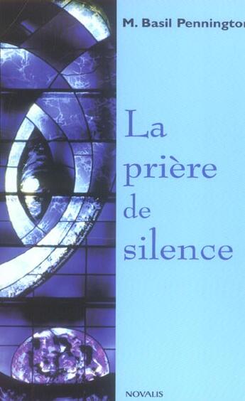 Couverture du livre « Priere de silence » de Pennington Basi aux éditions Novalis