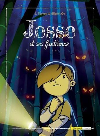 Couverture du livre « Jesse et les fantômes » de J. Torres et Elbert Or aux éditions Bayard Canada