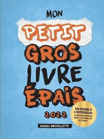 Couverture du livre « Mon petit gros livre épais 2022 » de Daniel Brouillette aux éditions Les Malins