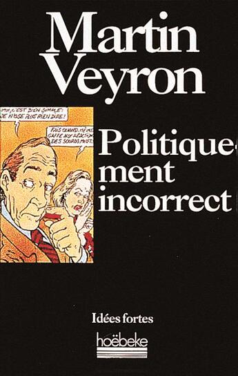 Couverture du livre « Politiquement incorrect » de Martin Veyron aux éditions Hoebeke