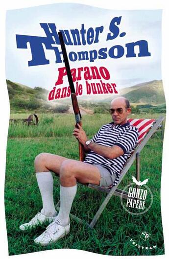 Couverture du livre « Parano dans le bunker » de Hunter S. Thompson aux éditions Tristram