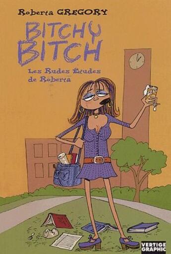 Couverture du livre « Bitchy bitch t.3 ; les rudes études de Roberta » de Roberta Gregory aux éditions Vertige Graphic