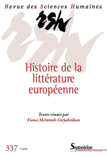 Couverture du livre « Revue des sciences humaines, n 337/janvier-mars 2020 - histoire de la litterature europeenne » de Mcintosh-Varjabedian aux éditions Pu Du Septentrion