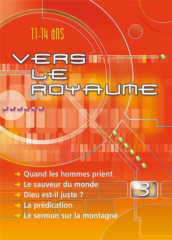 Couverture du livre « Vers le royaume 3. quand les hommes prient, le sauveur du monde, dieu est-il juste ?, la predication » de  aux éditions Excelsis