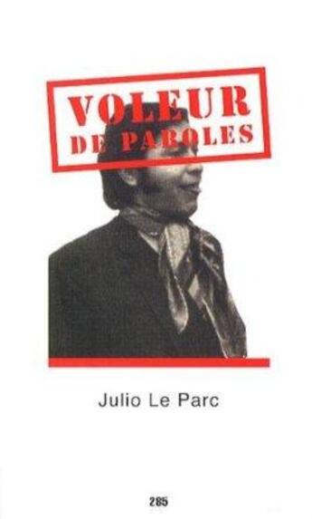 Couverture du livre « Voleur de paroles » de Julio Le Parc aux éditions Jannink