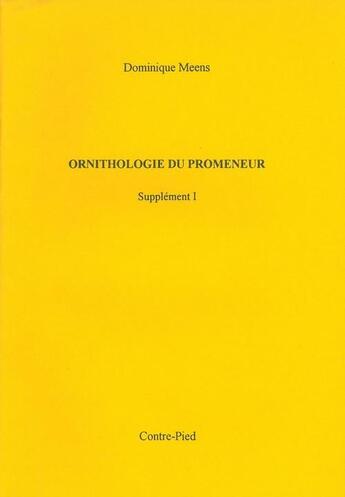 Couverture du livre « Ornithologie du promeneur, supplément 1 » de Dominique Meens aux éditions Contre-pied