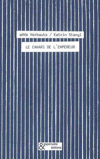 Couverture du livre « Le canari de l'empereur » de Stangl Herbauts aux éditions Esperluete