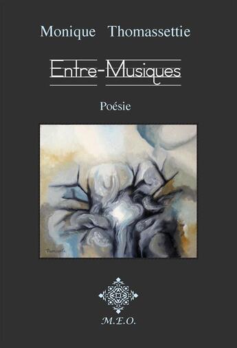 Couverture du livre « Entre-musiques » de Monique Thomassettie aux éditions Meo