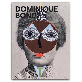 Couverture du livre « Dominique Bondy » de Iso Camartin et Dominique Bondy et Marianne Karabelnik aux éditions Scheidegger