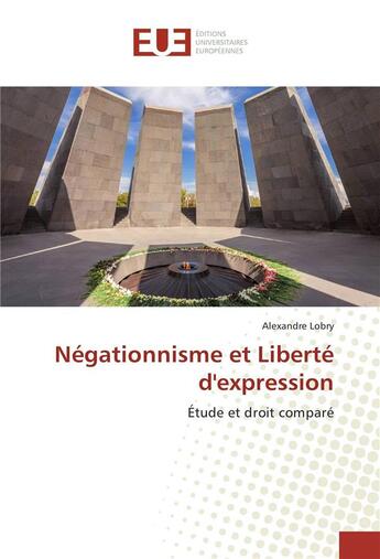 Couverture du livre « Negationnisme et liberte d'expression » de Lobry Alexandre aux éditions Editions Universitaires Europeennes