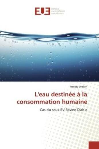 Couverture du livre « L'eau destinee a la consommation humaine » de Orelien Frantzy aux éditions Editions Universitaires Europeennes