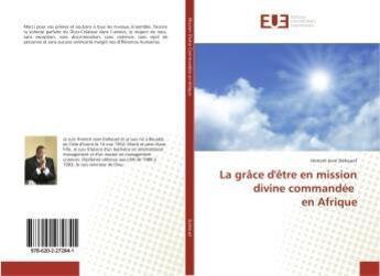 Couverture du livre « La grâce d'être en mission divine commandée en Afrique » de Honoré Jean Dahouet aux éditions Editions Universitaires Europeennes