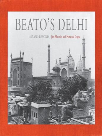 Couverture du livre « Beato's Delhi » de Gupta Narayani aux éditions Penguin Books Ltd Digital