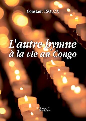 Couverture du livre « L'autre hymne à la vie au Congo » de Constant Tsouza aux éditions Baudelaire