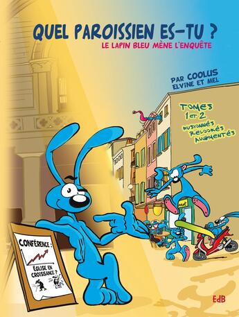 Couverture du livre « Le Lapin Bleu mène l'enquête : Intégrale Tomes 1 et 2 » de Coolus aux éditions Des Beatitudes