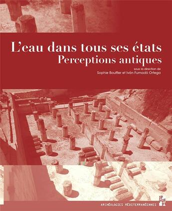 Couverture du livre « L'eau dans tous ses états : perceptions antiques » de Sophie Bouffier et Ivan Fumado Ortega et Collectif aux éditions Pu De Provence