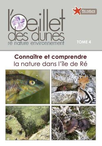 Couverture du livre « Oeillet des dunes t.4 ; connaître et comprendre la nature dans l'île de Ré » de  aux éditions Geste