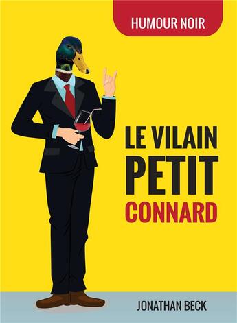 Couverture du livre « Le vilain petit connard » de Jonathan Beck aux éditions Bookelis