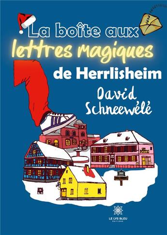 Couverture du livre « La boite aux lettres magiques de Herrlisheim » de David Schneewele aux éditions Le Lys Bleu