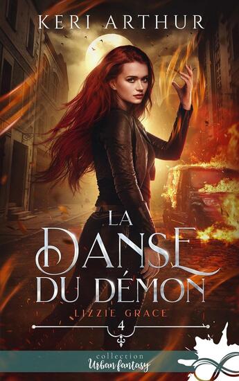 Couverture du livre « Lizzie Grace Tome 4 : La danse du démon » de Keri Arthur aux éditions Collection Infinity