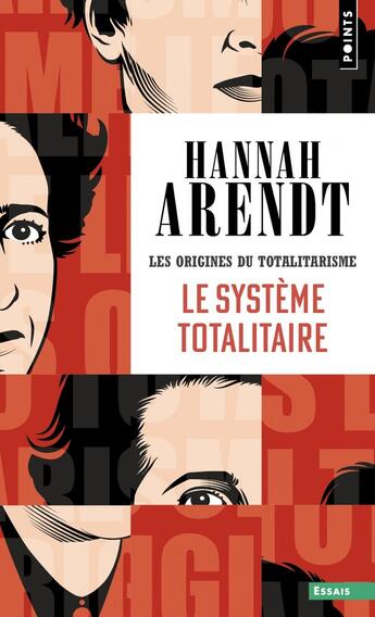 Couverture du livre « Les origines du totalitarisme Tome 3 : Le système totalitaire » de Hannah Arendt aux éditions Points