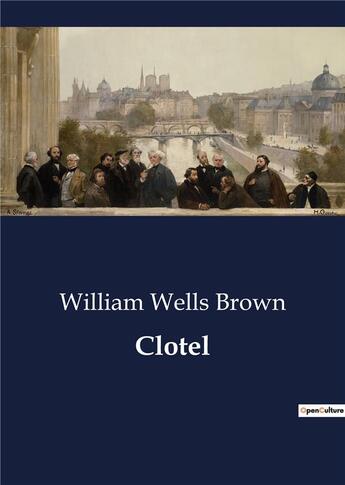 Couverture du livre « Clotel » de Brown William Wells aux éditions Culturea