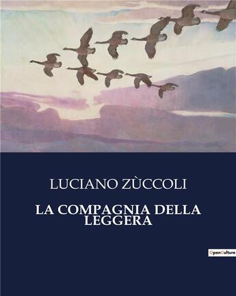 Couverture du livre « LA COMPAGNIA DELLA LEGGERA » de Luciano Zuccoli aux éditions Culturea