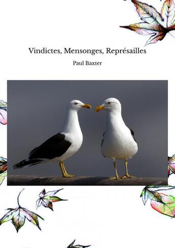 Couverture du livre « Vindictes, Mensonges, Représailles » de Baxter Paul aux éditions Thebookedition.com