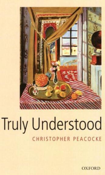 Couverture du livre « Truly Understood » de Peacocke Christopher aux éditions Oup Oxford