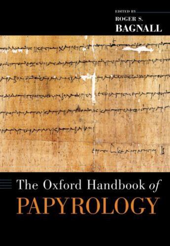 Couverture du livre « The Oxford Handbook of Papyrology » de Roger S. Bagnall aux éditions Oxford University Press Usa