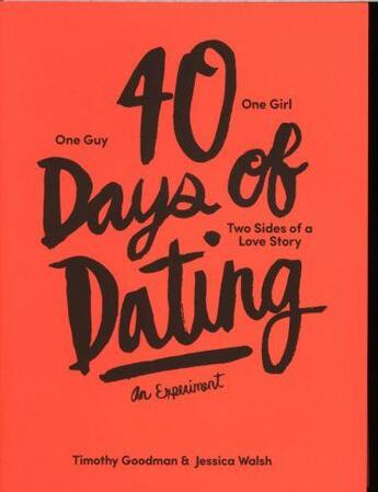 Couverture du livre « 40 DAYS OF DATING » de Jessica Walsh et Timothy Goodman aux éditions Abrams