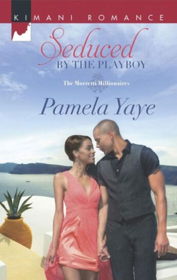 Couverture du livre « Seduced by the Playboy (Mills & Boon Kimani) (The Morretti Millionaire » de Yaye Pamela aux éditions Mills & Boon Series