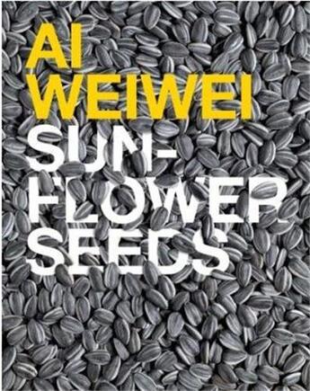 Couverture du livre « Ai weiwei sunflower seeds (the unilever series) » de Bingham Juliet aux éditions Tate Gallery