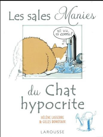 Couverture du livre « Les sales manies du chat hypocrite » de Helene Lasserre et Gilles Bonotaux aux éditions Larousse