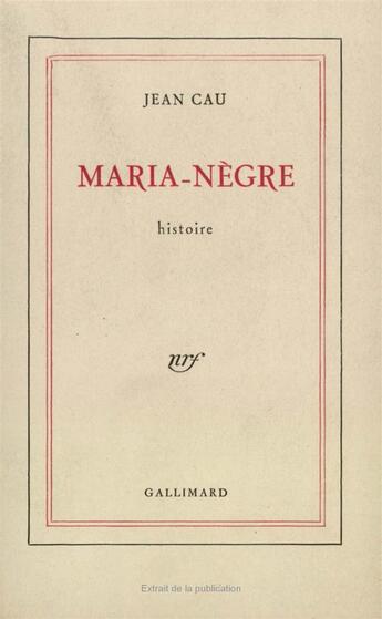 Couverture du livre « Maria-negre » de Jean Cau aux éditions Gallimard