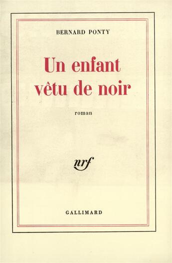 Couverture du livre « Un enfant vetu de noir » de Ponty Bernard aux éditions Gallimard