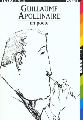 Couverture du livre « Guillaume Apollinaire ; un poète » de Guillaume Apollinaire aux éditions Gallimard-jeunesse