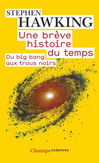 Couverture du livre « Une brève histoire du temps ; du big bang aux trous noirs » de Stephen William Hawking aux éditions Flammarion