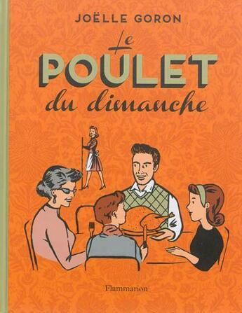 Couverture du livre « Le poulet du dimanche » de Goron Joelle aux éditions Flammarion