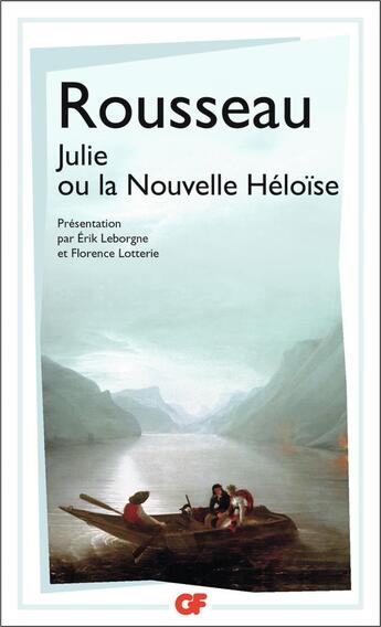 Couverture du livre « Julie ou la Nouvelle Héloïse » de Jean-Jacques Rousseau aux éditions Flammarion