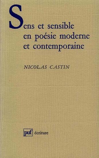 Couverture du livre « Sens et sensible en poesie moderne et contemporaine » de Castin Nicolas aux éditions Puf