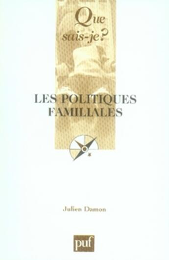 Couverture du livre « Les politiques familiales » de Julien Damon aux éditions Que Sais-je ?