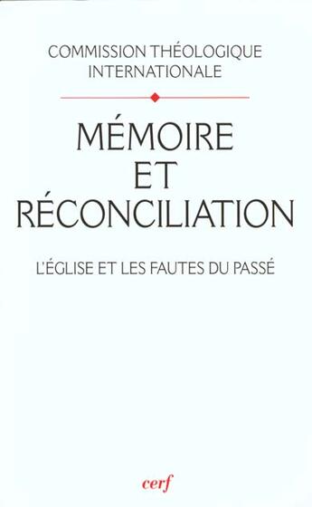 Couverture du livre « Mémoire et réconciliation » de Com Theologique Int aux éditions Cerf