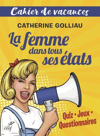 Couverture du livre « La femme dans tous ses états : cahier de vacances » de Catherine Golliau aux éditions Cerf