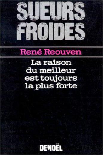 Couverture du livre « La raison du meilleur est toujours la plus forte » de René Reouven aux éditions Denoel