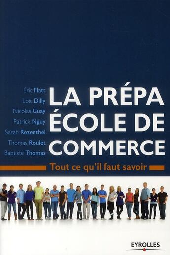 Couverture du livre « La prépa école de commerce ; tout ce qu'il faut savoir » de Coste/Dilly/Guay aux éditions Organisation