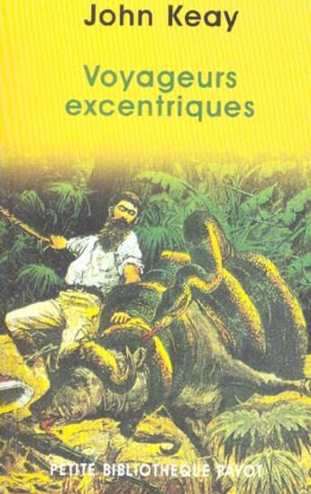 Couverture du livre « Voyageurs excentriques_1_ere_ed - fermeture et bascule vers 9782228916646 » de John Keay aux éditions Payot