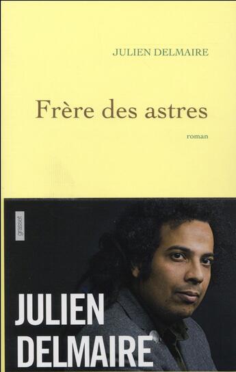 Couverture du livre « Frère des astres » de Julien Delmaire aux éditions Grasset Et Fasquelle