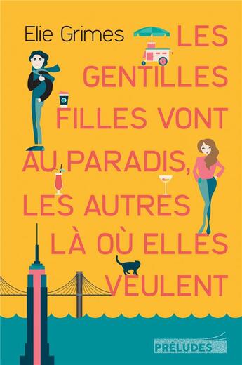 Couverture du livre « Les gentilles filles vont au paradis, les autres là où elles veulent » de Grimes Elie aux éditions Preludes